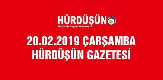 20 Şubat 2019 Hürdüşün Gazetesi