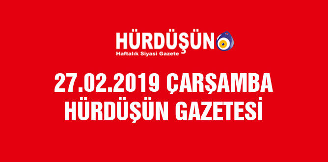 27 Şubat 2019 Hürdüşün Gazetesi
