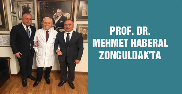 PROF. DR. MEHMET HABERAL ZONGULDAK’TA