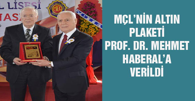 MÇL’NİN ALTIN PLAKETİ PROF. DR. MEHMET HABERAL’A VERİLDİ