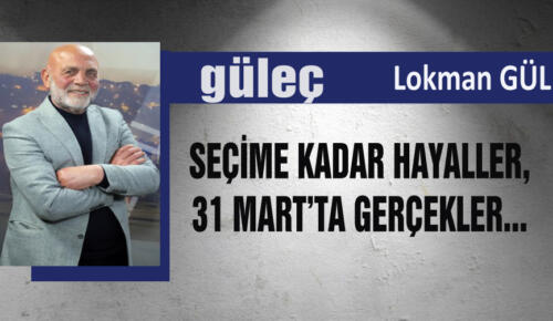 Lokman Gül’ün 31 Ocak tarihli yazısı