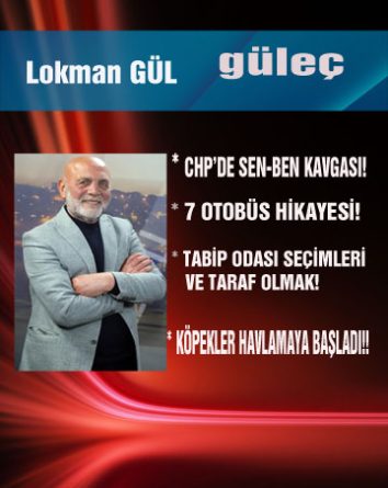 Lokman GÜL yazdı