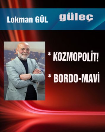 Lokman GÜL yazdı
