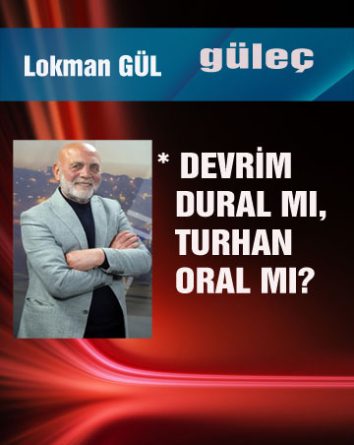 Lokman GÜL yazdı