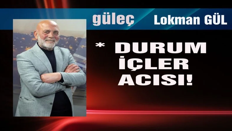 Lokman GÜL yazdı
