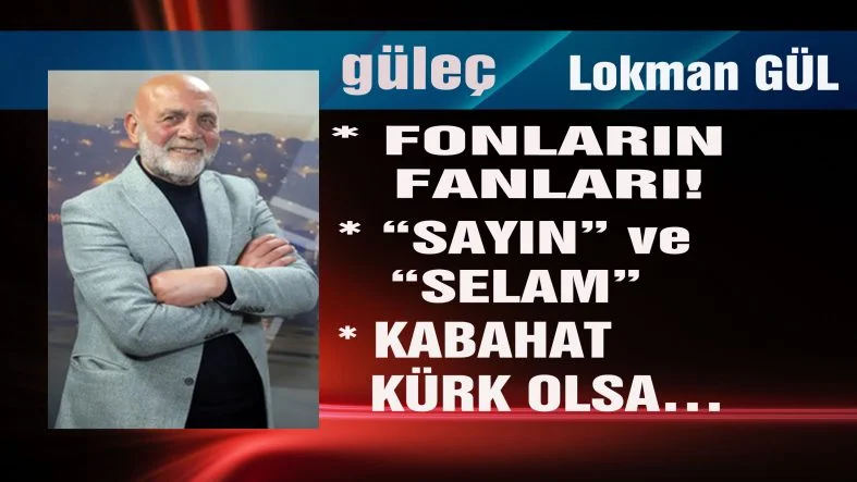 Lokman GÜL yazdı